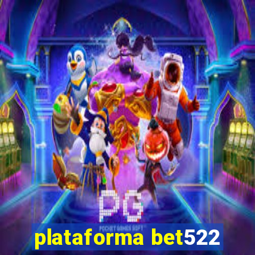 plataforma bet522